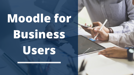 Moodle for Business Users